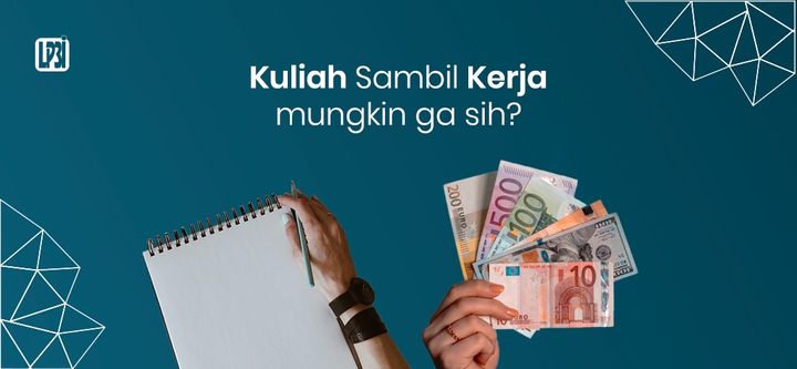 Simak alasan dan tips untuk dapat menjalankan kuliah, dan sukses sembari bekerja